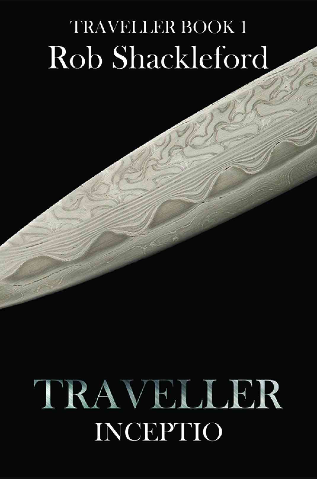 Traveller Inceptio by Author Rob Shackleford
