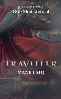 Traveller Manifesto - Traveller book 3 by Rob Shackleford