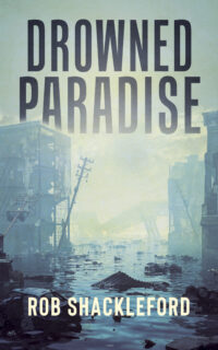Drowned Paradise, Rob Shackleford, tsunami, disaster, True Love, bases, Gold Coast, flood,